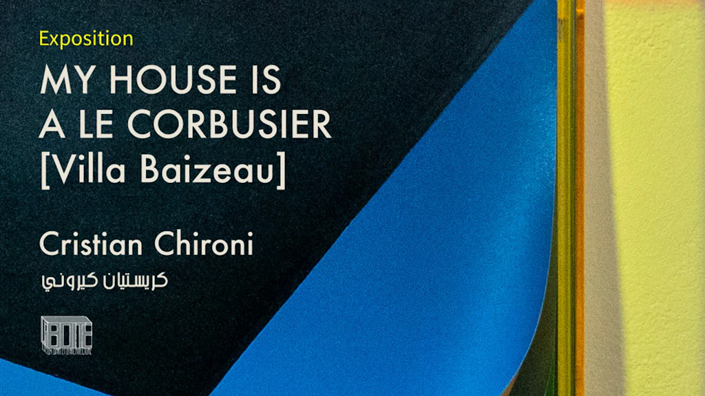 Affiche de l'exposition My house is a Le Corbusier [Villa Baizeau]